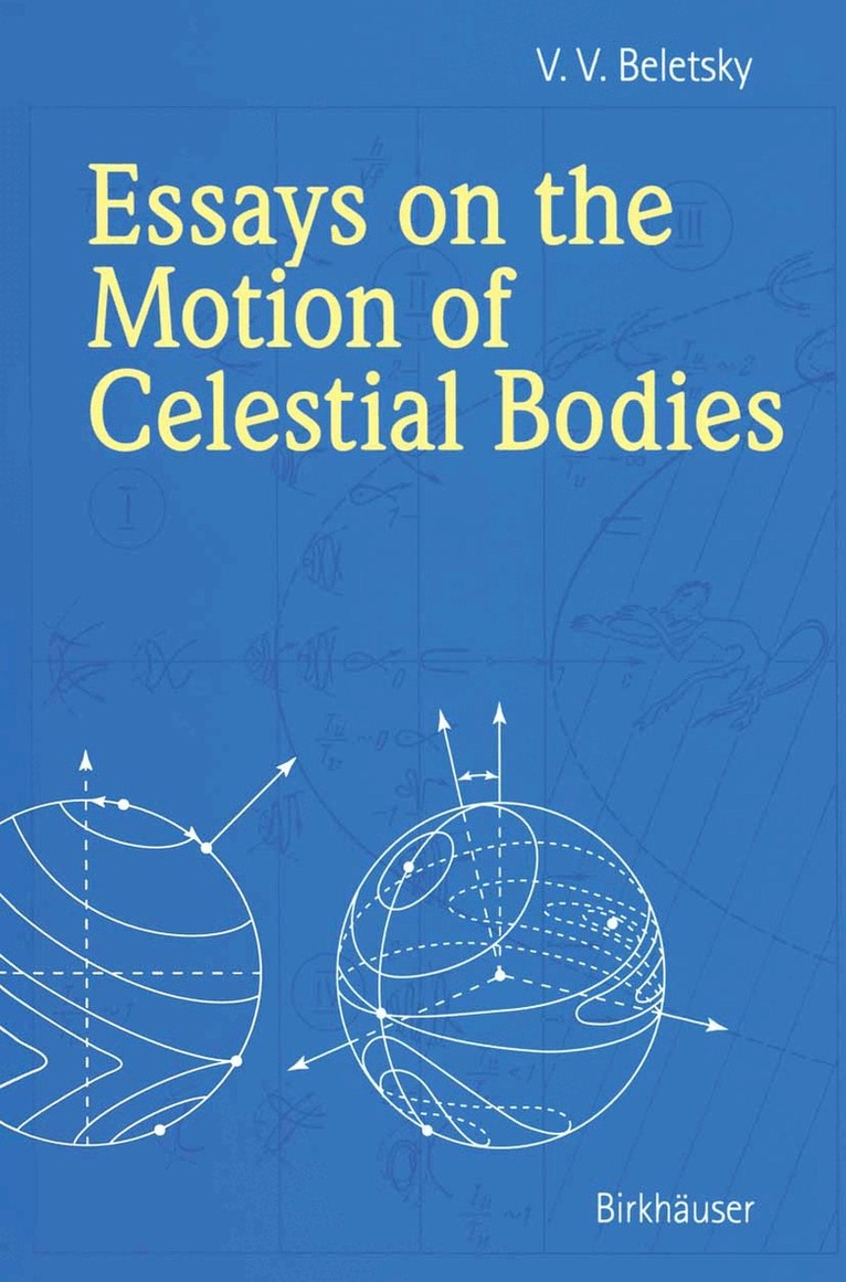 V.V. Beletsky - Essays on the Motion of Celestial Bodies, Häftad