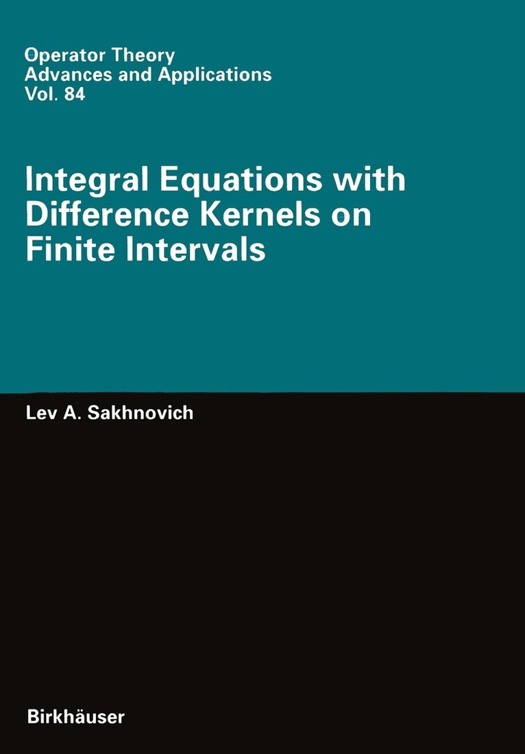 Lev A. Sakhnovich - Integral Equations with Difference Kernels on Finite Intervals, Häftad. Tillgänglighet: Tillfälligt slut