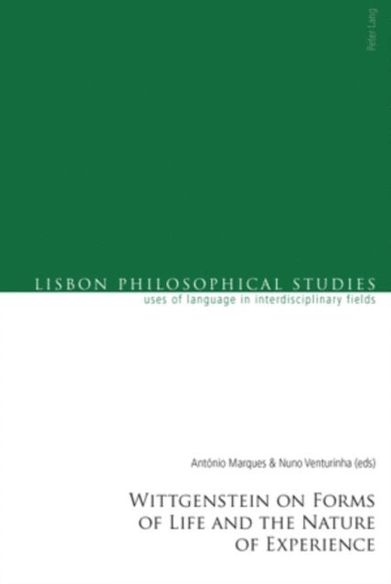 Nuno Venturinha, Antonio Marques - Wittgenstein on Forms of Life and the Nature of Experience, E-bok