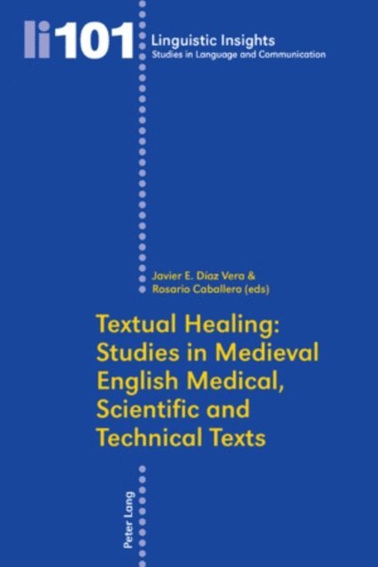 Rosario Caballero, Javier E. Diaz-Vera - Textual Healing: Studies in Medieval English Medical, Scientific and Technical Texts, E-bok