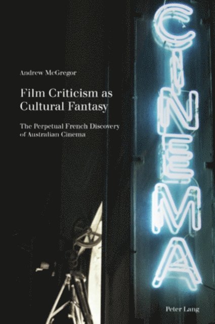 Andrew McGregor - Film Criticism as Cultural Fantasy, E-bok