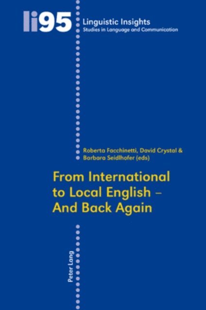 Barbara Seidlhofer, David Crystal, Roberta Facchinetti - From International to Local English – And Back Again, E-bok