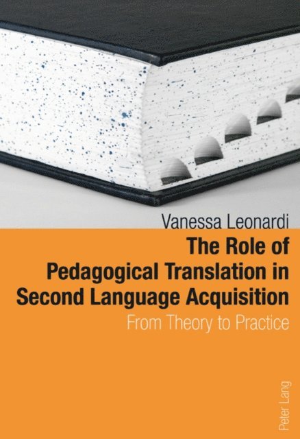 Vanessa Leonardi - The Role of Pedagogical Translation in Second Language Acquisition, E-bok