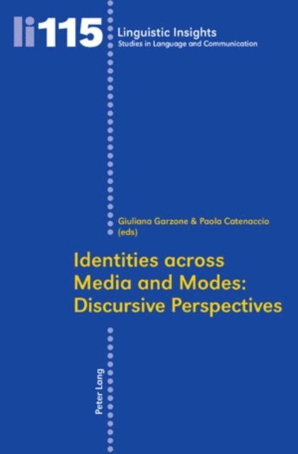 Paola Catenaccio, Giuliana Garzone - Identities across Media and Modes: Discursive Perspectives, E-bok