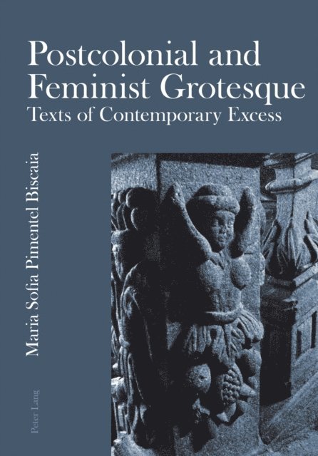 Maria Sofia Pimentel Biscaia - Postcolonial and Feminist Grotesque, E-bok