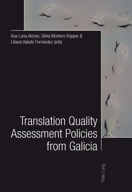 Liliana Valado Fernandez, Silvia Montero Kuepper, Ana Luna Alonso - Translation Quality Assessment Policies from Galicia Traduccion, Calidad y Politicas Desde Galicia, E-bok