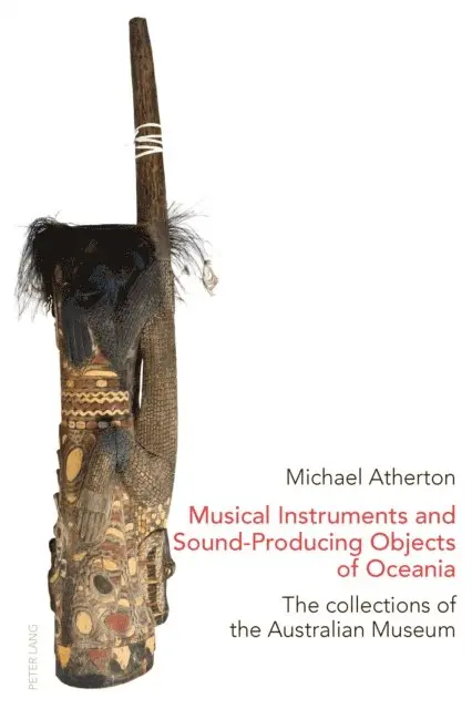 Michael Atherton - Musical Instruments and Sound-Producing Objects of Oceania, E-bok. Tillgänglighet: Lägg i varukorg