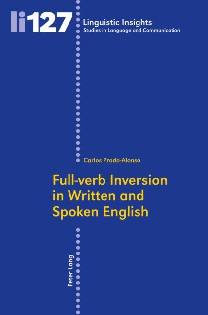 Carlos Prado-Alonso - Full-verb Inversion in Written and Spoken English, E-bok