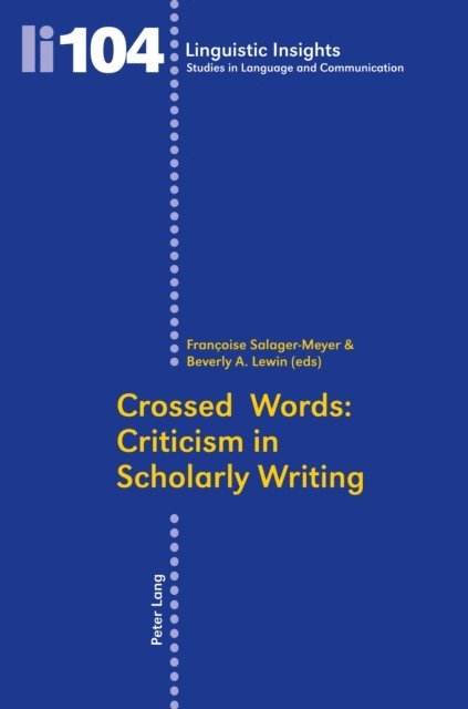 Beverly A. Lewin, Francoise Salager-Meyer - Crossed Words: Criticism in Scholarly Writing, E-bok