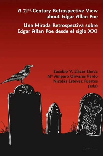 Nicolas Estevez Fuertes, M. Amparo Olivares Pardo, Eusebio V. Llacer Llorca - 21st-century Retrospective View About Edgar Allan Poe Una Mirada Retrospectiva Sobre Edgar Allan Poe Desde El Siglo Xxi, E-bok. Tillgänglighet: Lägg i varukorg