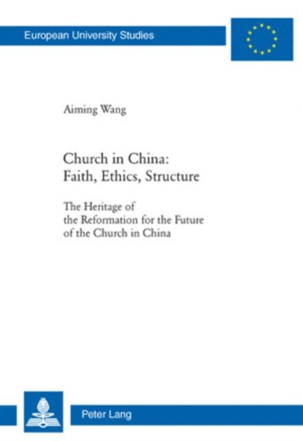 Aiming Wang - Church in China: Faith, Ethics, Structure, E-bok