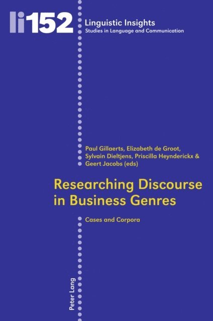 de Groot Elizabeth de Groot, Jacobs Geert Jacobs, Heynderickx Priscilla Heynderickx, Gillaerts Paul Gillaerts, Dieltjens Sylvain Dieltjens - Researching Discourse in Business Genres, E-bok