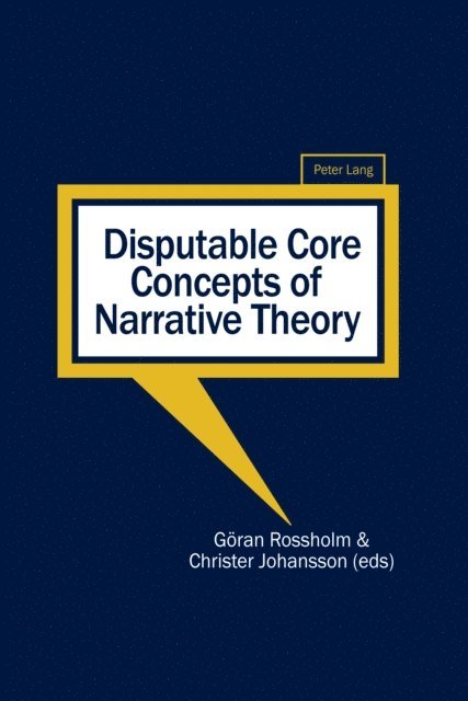 Christer Johansson, Goeran Rossholm - Disputable Core Concepts of Narrative Theory, E-bok