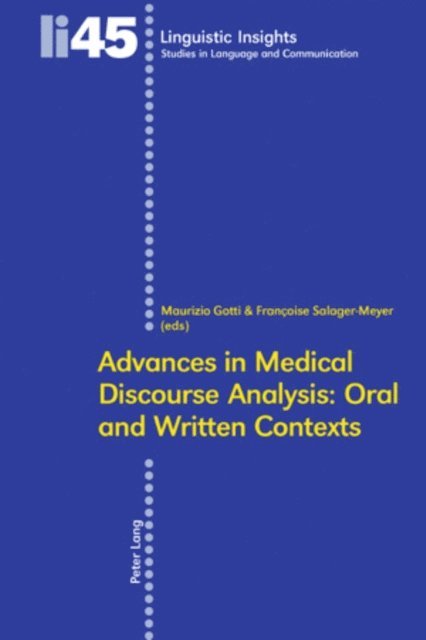 Salager-Meyer Francoise Salager-Meyer, Gotti Maurizio Gotti - Advances in Medical Discourse Analysis: Oral and Written Contexts, E-bok