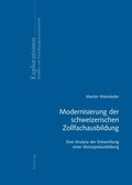 Modernisierung der schweizerischen Zollfachausbildung