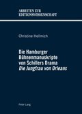 Die Hamburger Buehnenmanuskripte von Schillers Drama «Die Jungfrau von Orleans»