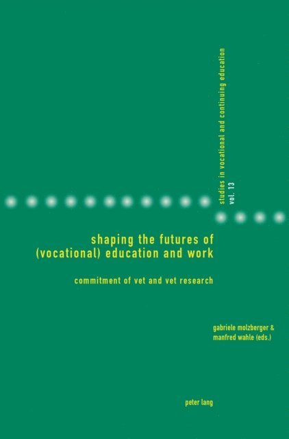 Wahle Manfred Wahle, Molzberger Gabriele Molzberger - Shaping the Futures of (Vocational) Education and Work, E-bok. Tillgänglighet: Lägg i varukorg