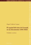 El español del reino de Granada en sus documentos (1492?1833)