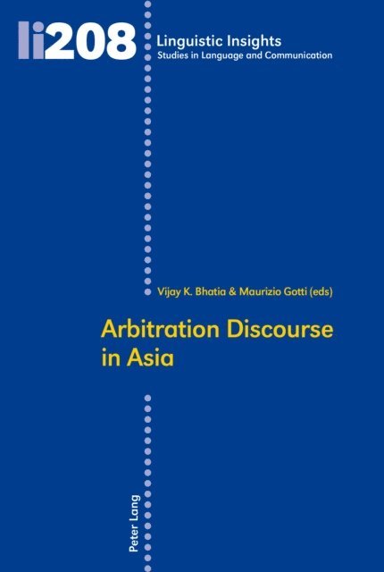 Gotti Maurizio Gotti, Bhatia Vijay K. Bhatia - Arbitration Discourse in Asia, E-bok