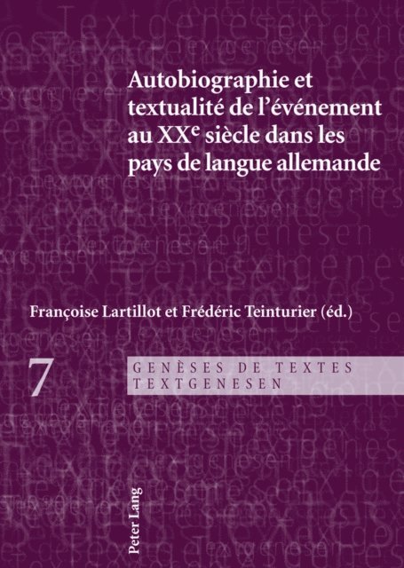 Teinturier Frederic Teinturier, Lartillot Francoise Lartillot - Autobiographie et textualité de l’événement au XXe siècle dans les pays de langue allemande, E-bok