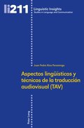 Aspectos lingueÿsticos y técnicos de la traducción audiovisual (TAV)