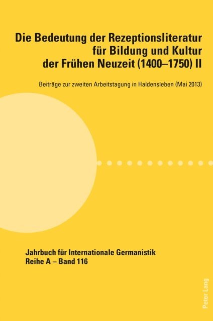 Roloff Hans-Gert Roloff, Noe Alfred Noe - Die Bedeutung der Rezeptionsliteratur fuer Bildung und Kultur der Fruehen Neuzeit (1400–1750), Bd. II, E-bok