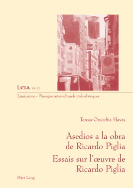 Orecchia Havas Teresa Orecchia Havas - Asedios a la obra de Ricardo Piglia-- Essais sur l’œuvre de Ricardo Piglia, E-bok