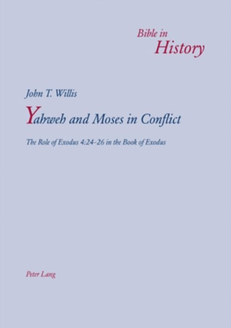 John T. Willis - Yahweh and Moses in Conflict, E-bok