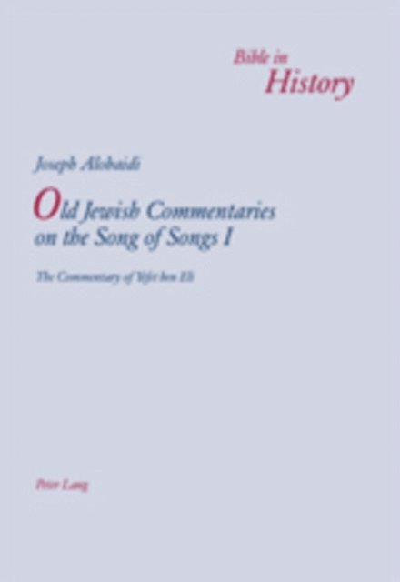 Joseph Alobaidi - Old Jewish Commentaries on the Song of Songs I, E-bok. Tillgänglighet: Lägg i varukorg