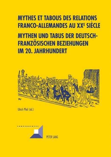 Pfeil Ulrich Pfeil - Mythes et tabous des relations franco-allemandes au XX e  siècle- Mythen und Tabus der deutsch-franzoesischen Beziehungen im 20. Jahrhundert, E-bok