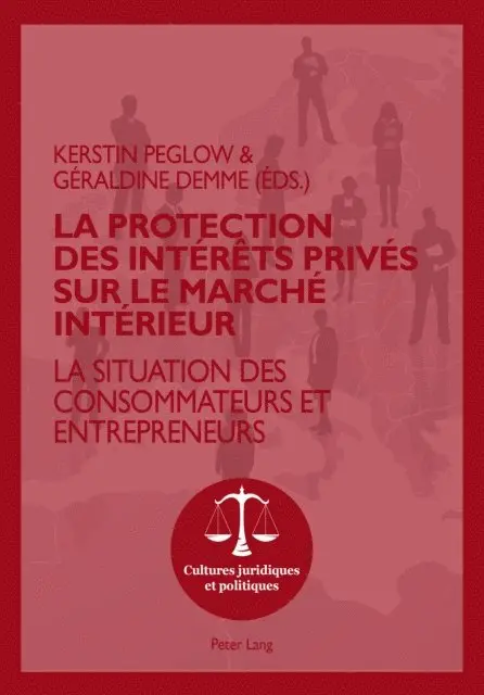 Demme Geraldine Demme, Peglow Kerstin Peglow - La protection des intérêts privés sur le marché intérieur, E-bok. Tillgänglighet: Lägg i varukorg