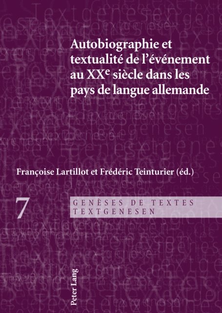 Teinturier Frederic Teinturier, Lartillot Francoise Lartillot - Autobiographie et textualité de l’événement au XXe siècle dans les pays de langue allemande, E-bok