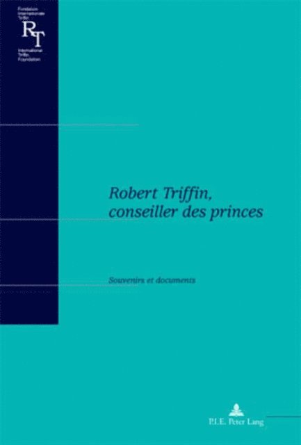 Dumoulin Michel Dumoulin, Ferrant Catherine Ferrant, Lefebvre Olivier Lefebvre, Sloover Jean Sloover - Robert Triffin, conseiller des princes, E-bok
