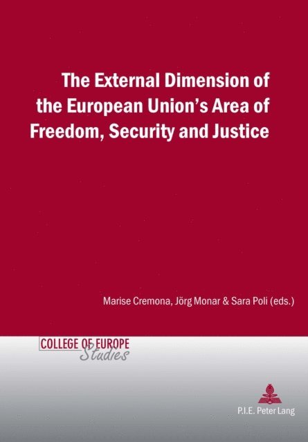 Sara Poli, Joerg Monar, Marise Cremona - The External Dimension of the European Union’s Area of Freedom, Security and Justice, E-bok