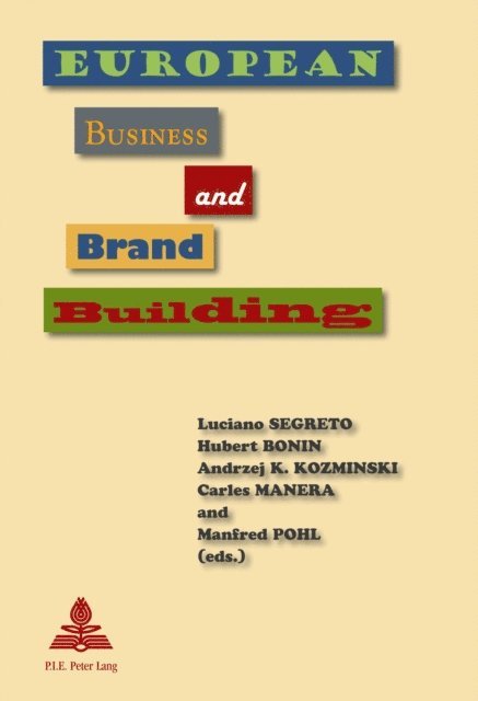 Carles Manera, Andrzej K. Kozminski, Hubert Bonin, Luciano Segreto - European Business and Brand Building, E-bok