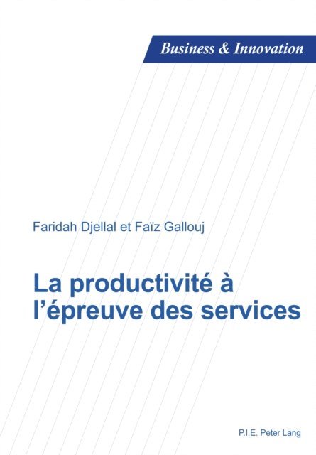 Gallouj Faiz Gallouj, Djellal Faridah Djellal - La productivité à l’épreuve des services, E-bok. Tillgänglighet: Lägg i varukorg