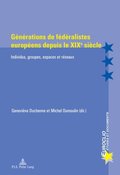 GÃ©nÃ©rations de fÃ©dÃ©ralistes europÃ©ens depuis le XIXe siÃ¤cle