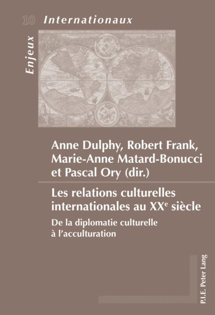 Matard Bonucci Marie Anne Matard Bonucci, Frank Robert Frank, Dulphy Anne Dulphy, Ory Pascal Ory - Les relations culturelles internationales au XXe siècle, E-bok