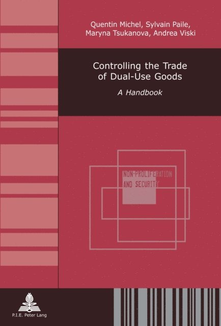 Viski Andrea Viski, Tsukanova Marina Tsukanova, Paile Sylvain Paile, Michel Quentin Michel - Controlling the Trade of Dual-Use Goods, E-bok. Tillgänglighet: Lägg i varukorg