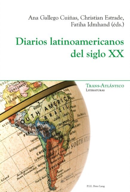 Idmhand Fatiha Idmhand, Estrade Christian Estrade, Gallego Cuinas Ana Gallego Cuinas - Diarios latinoamericanos del siglo XX, E-bok