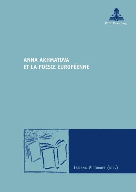 Victoroff Tatiana Victoroff - Anna Akhmatova et la poésie européenne, E-bok