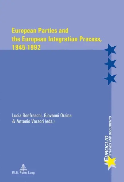 Varsori Antonio Varsori, Orsina Giovanni Orsina, Bonfreschi Lucia Bonfreschi - European Parties and the European Integration Process, 1945-1992, E-bok. Tillgänglighet: Lägg i varukorg