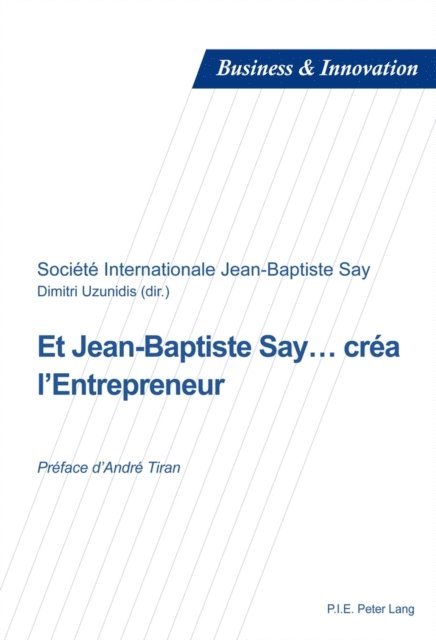 Societe Internationale Jean-Baptiste Say - Et Jean-Baptiste Say… créa l’Entrepreneur, E-bok. Tillgänglighet: Lägg i varukorg