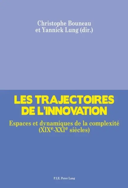 Lung Yannick Lung, Bouneau Christophe Bouneau - Les trajectoires de l’innovation, E-bok. Tillgänglighet: Lägg i varukorg