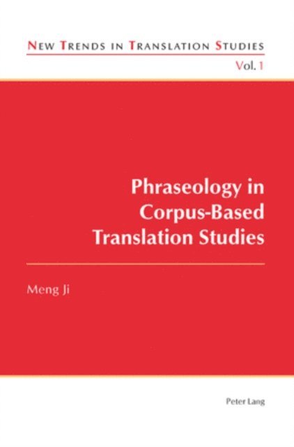 Meng Ji - Phraseology in Corpus-Based Translation Studies, E-bok