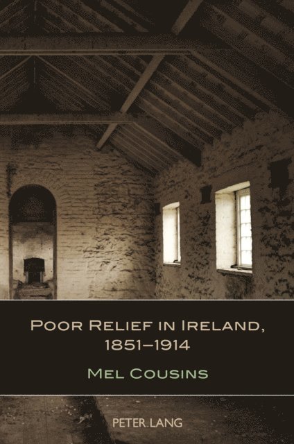 Mel Cousins - Poor Relief in Ireland, 1851-1914, E-bok