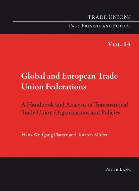 Torsten Mueller, Hans-Wolfgang Platzer - Global and European Trade Union Federations, E-bok