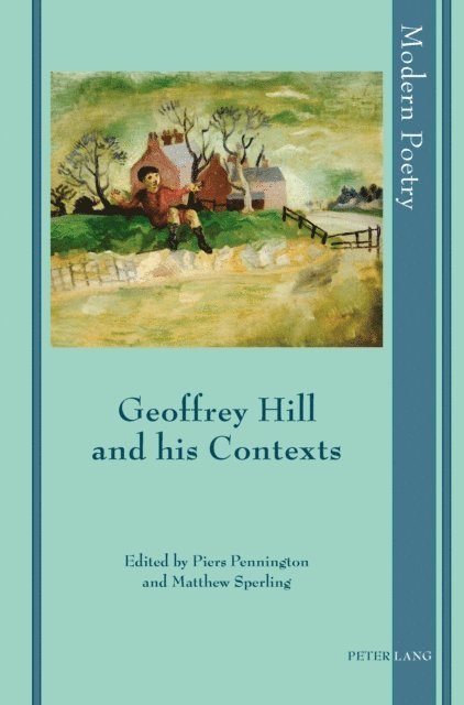 Matthew Sperling, Piers Pennington - Geoffrey Hill and his Contexts, E-bok