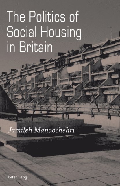 Jamileh Manoochehri - The Politics of Social Housing in Britain, E-bok
