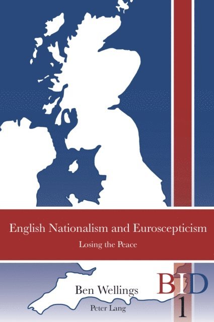 Ben Wellings - English Nationalism and Euroscepticism, E-bok